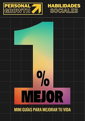 1% MEJOR en Habilidades Sociales 25 Mini guías para mejorar tu vida (Spanish Edition)
