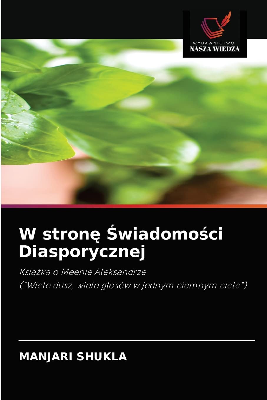 W stronę Świadomości Diasporycznej: Ksi¿¿ka o Meenie Aleksandrze("Wiele dusz, wiele g¿osów w jednym ciemnym ciele")