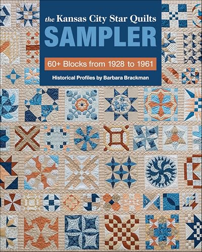 The Kansas City Star Quilts Sampler: 60+ Blocks from 1928 to 1961