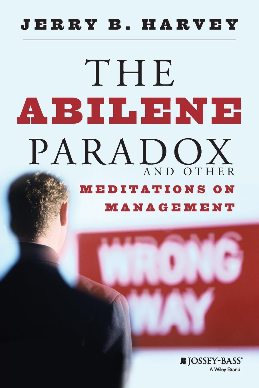 The Abilene Paradox and Other Meditations on Management