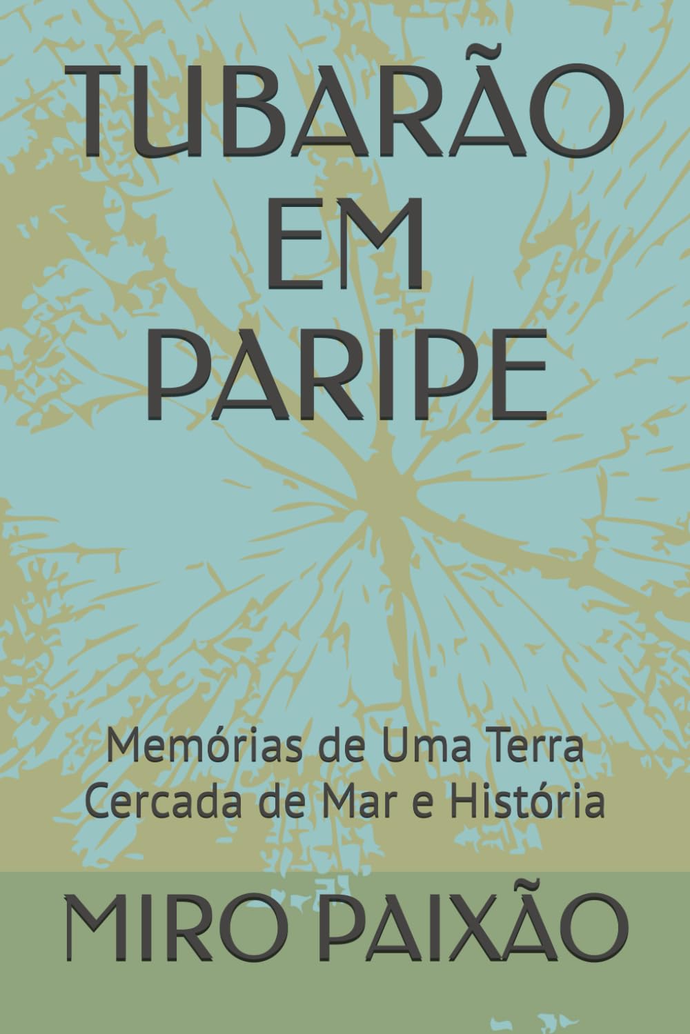 TUBARÃO EM PARIPE: Memórias de Uma Terra Cercada de Mar e História