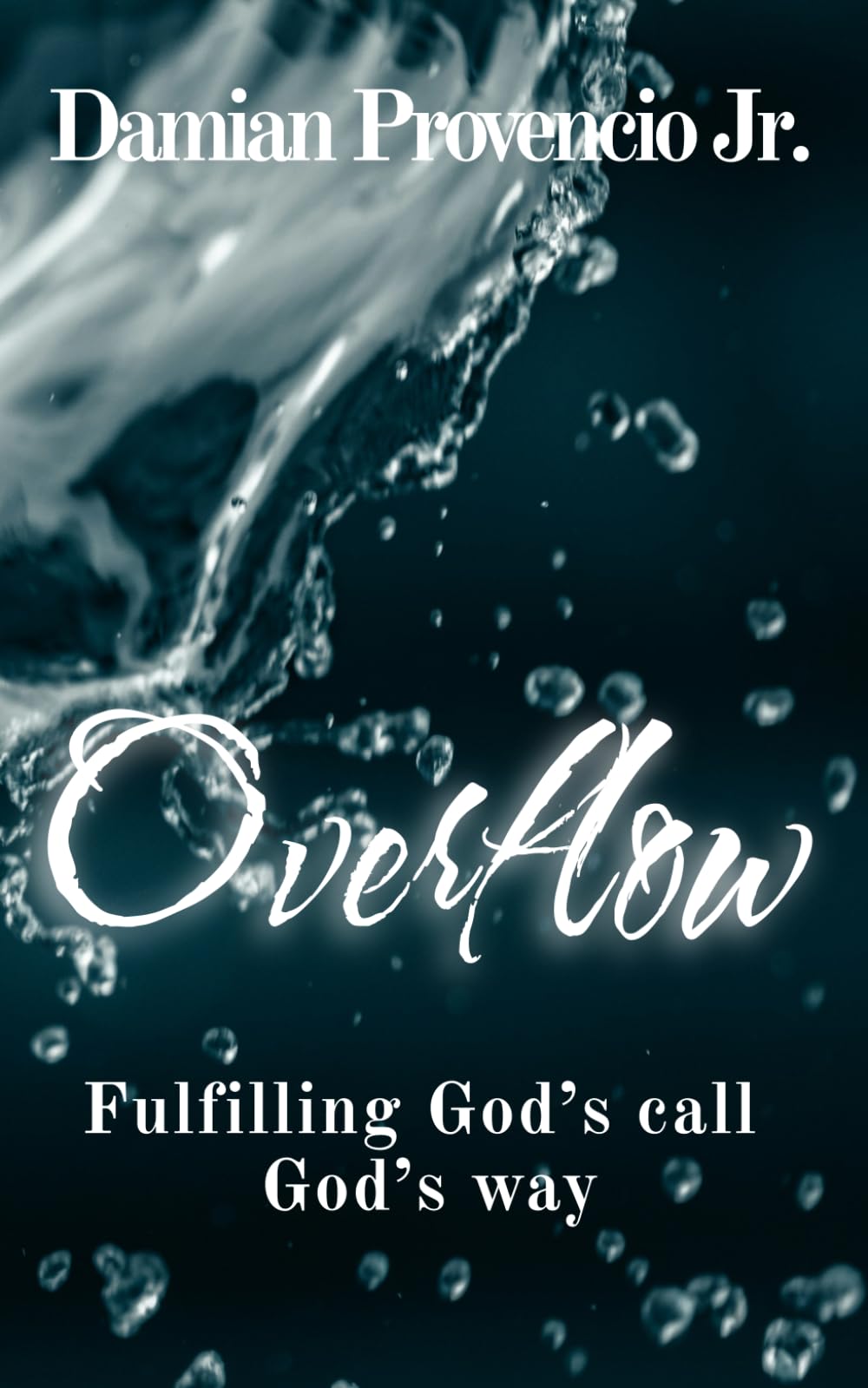Overflow: Fulfilling God's call God's way