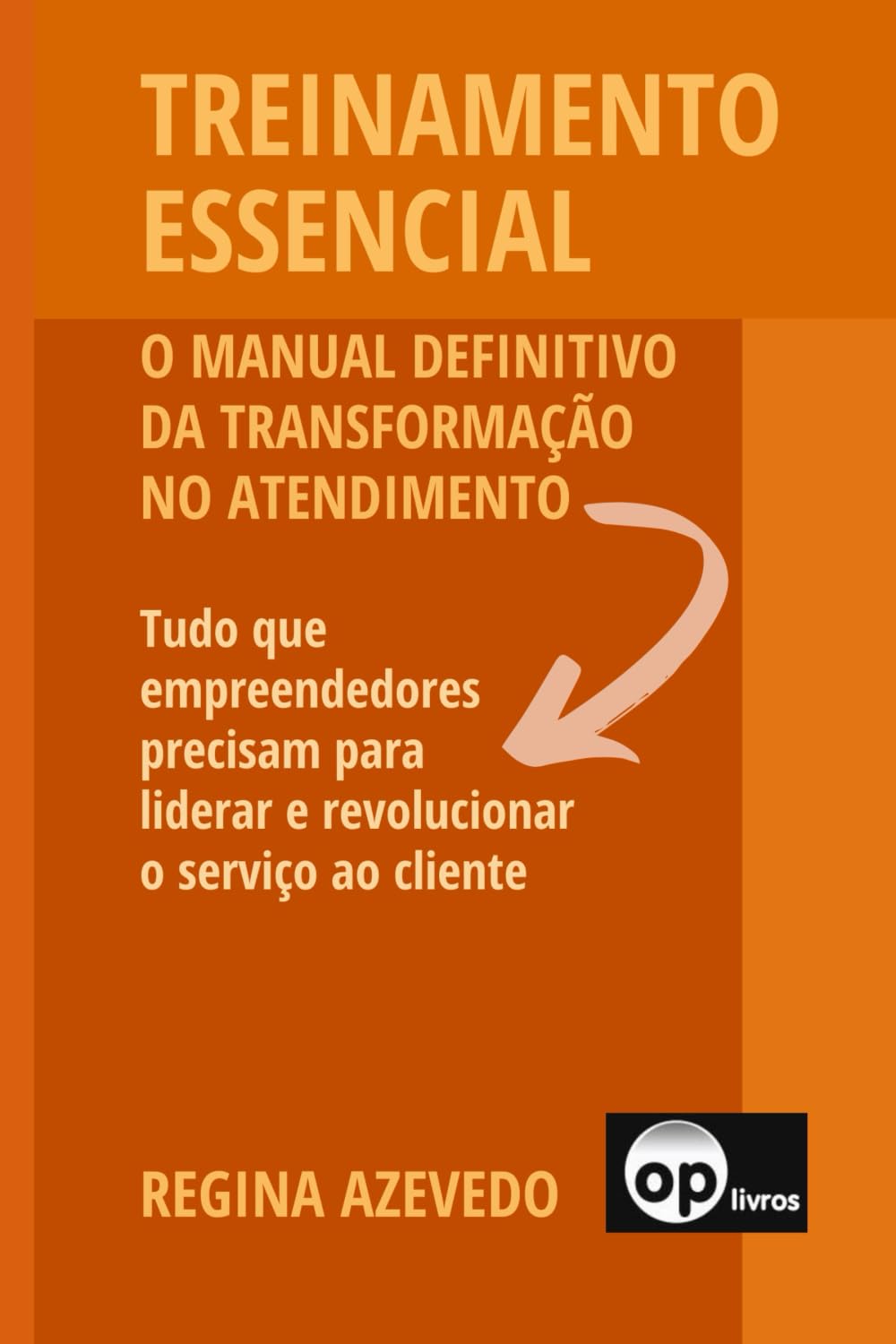 TREINAMENTO ESSENCIAL: O manual definitivo da transformação no atendimento