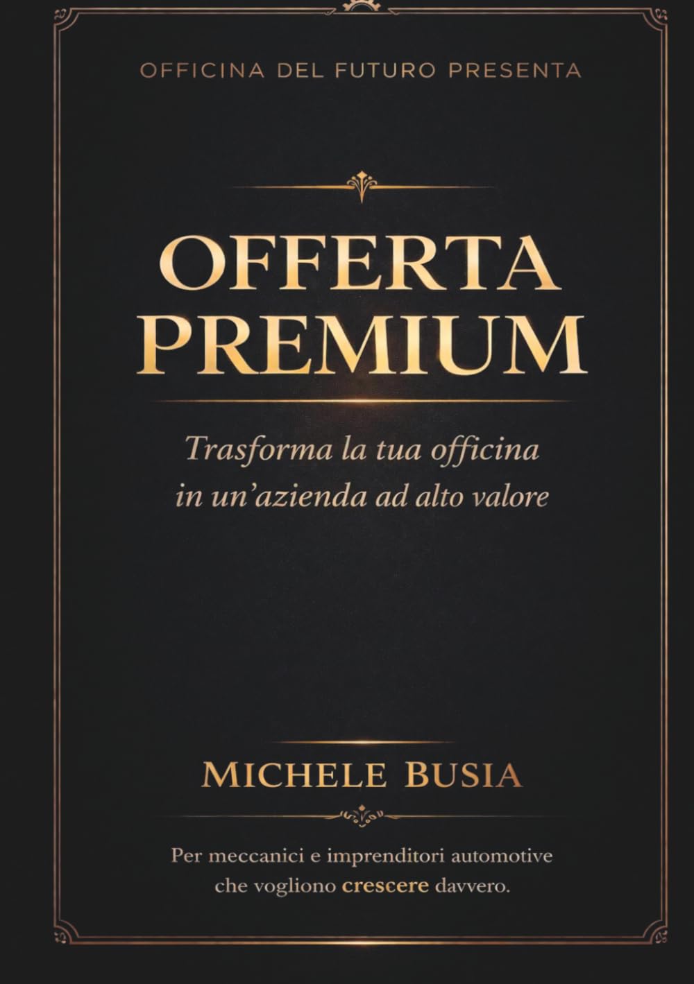 Offerta Premium: Trasforma la tua officina in un'azienda di alto valore