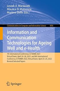 Information and Communication Technologies for Ageing Well and e-Health: 7th International Conference, ICT4AWE 2021, Virtual Event, April 24–26, 2021, ... Computer and Information Science, Band 1856)