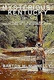 Mysterious Kentucky Vol. 1: The History, Mystery and Unexplained of the Bluegrass State