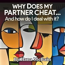 Why Does My Partner Cheat and How Do I Deal With This