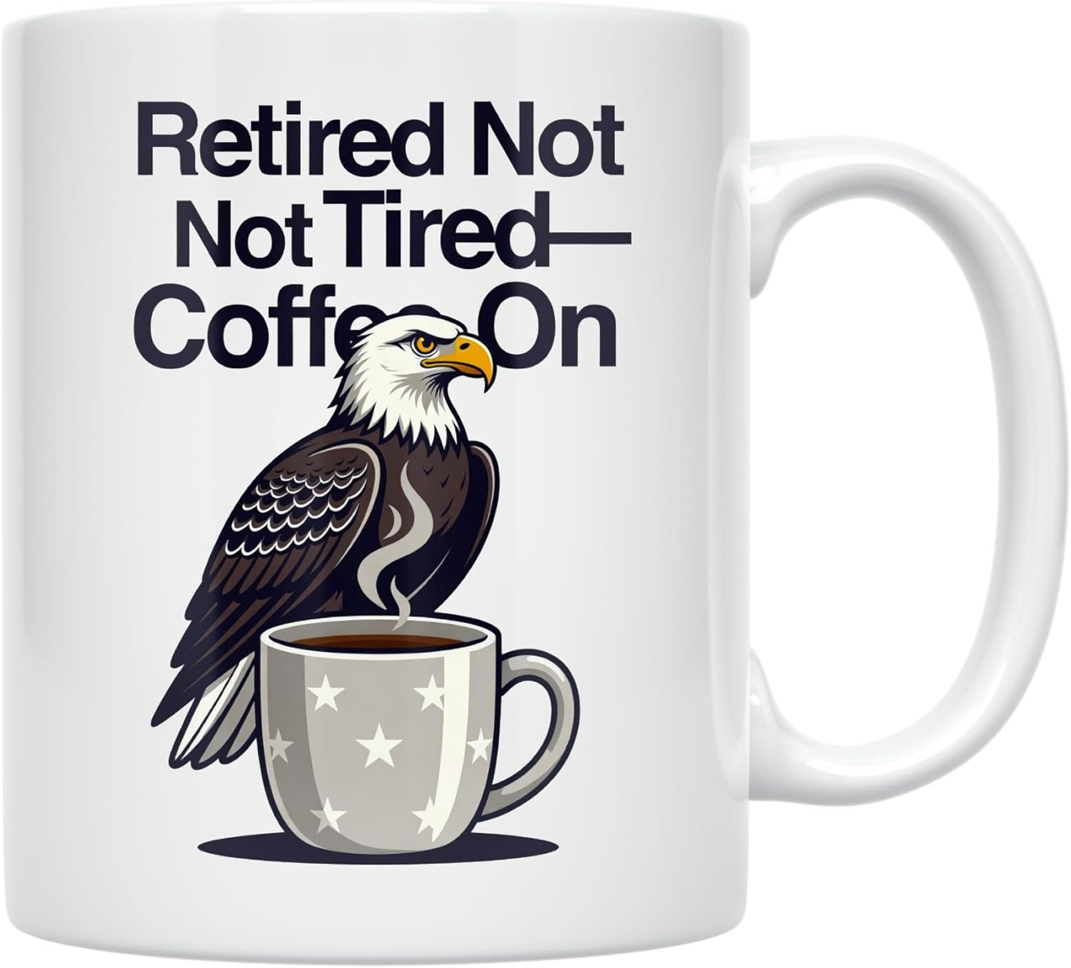 Veteran Coffee Mug - Retired Not Tired-Coffee On - 11 oz White Ceramic - Patriotic Design - Image 2