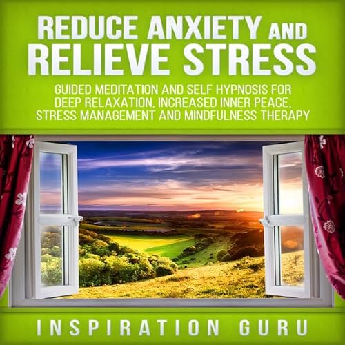 Reduce Anxiety and Relieve Stress Audiolivro Por Inspiration Guru capa