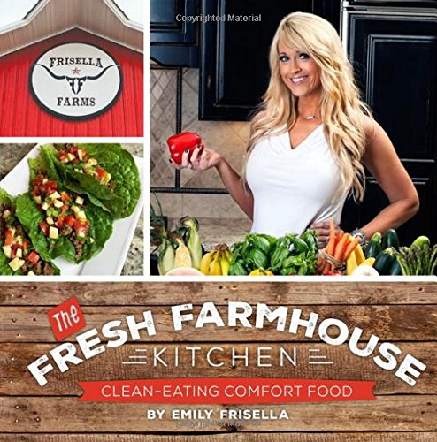 The Fresh Farmhouse Kitchen: Clean-Eating Comfort Food