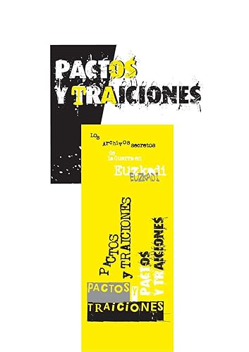 PACTOS Y TRAICIONES: VOL I. De San Sebastián al Pacto de Bilbao.