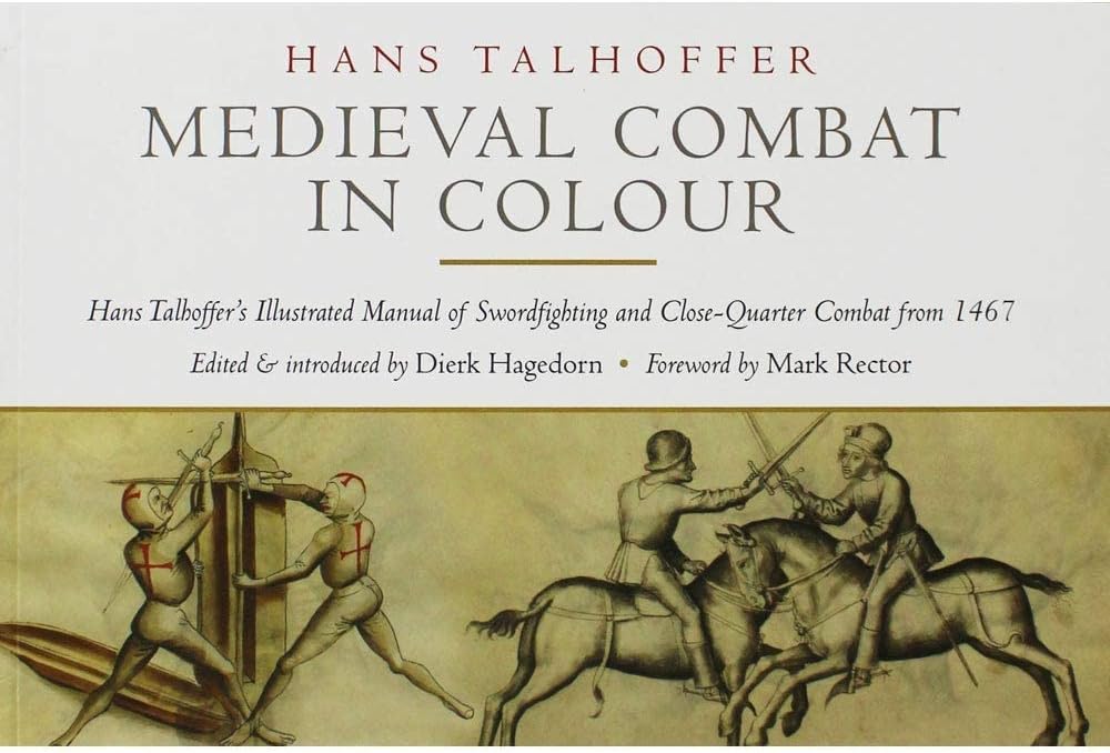 Medieval Combat in Colour: A Fifteenth-Century Manual of Swordfighting and Close-Quarter Combat
