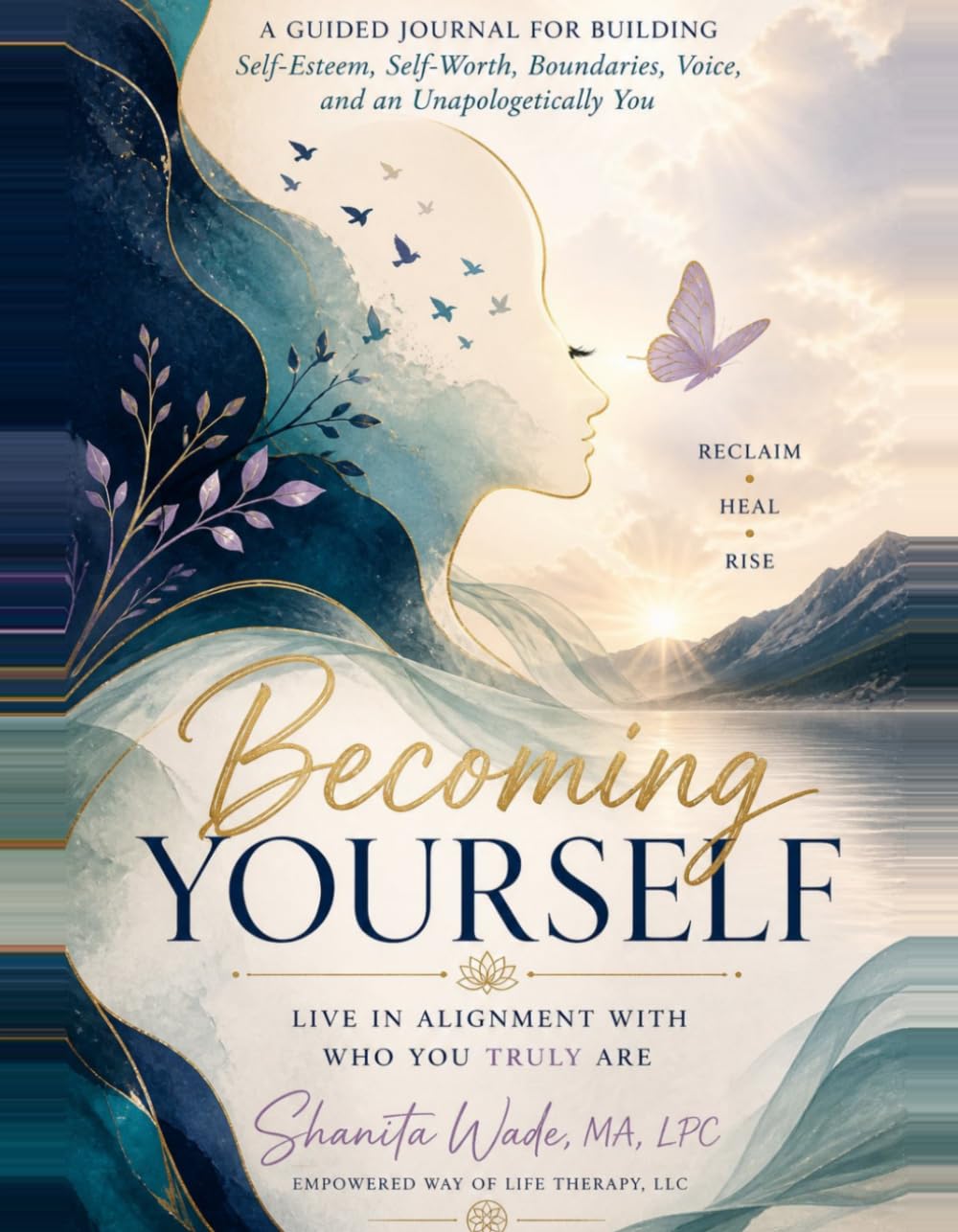 Becoming Yourself: A Guided Journal for Building Self-Esteem, Self-Worth, Boundaries, Voice, and an Unapologetic Identity