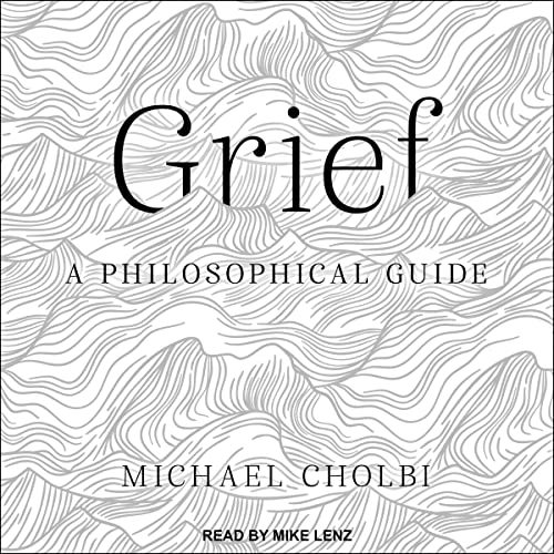 Grief by Michael Cholbi episode artwork