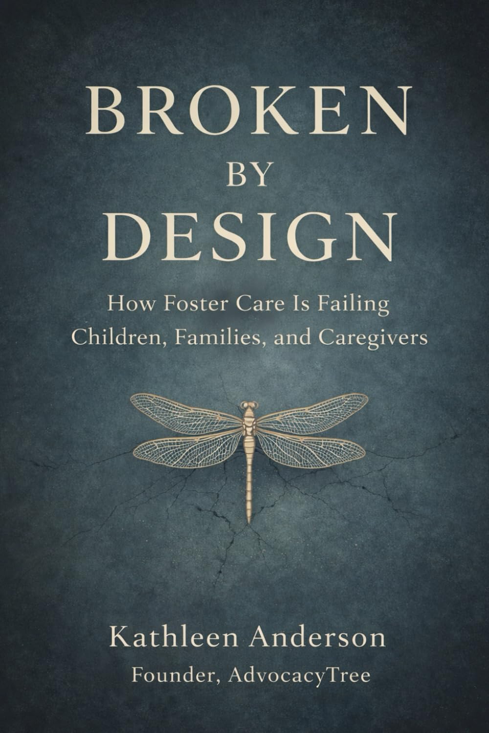 Broken By Design: How Foster Care is Failing
