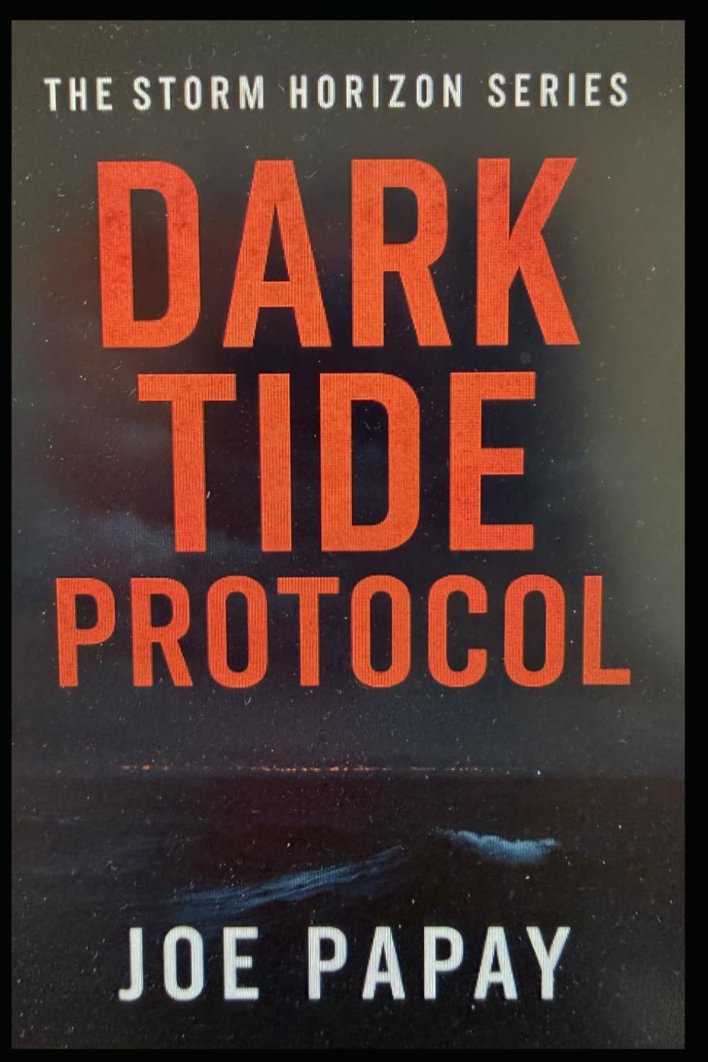 Dark Tide Protocol, Book Three: The Storm Horizon Trilogy