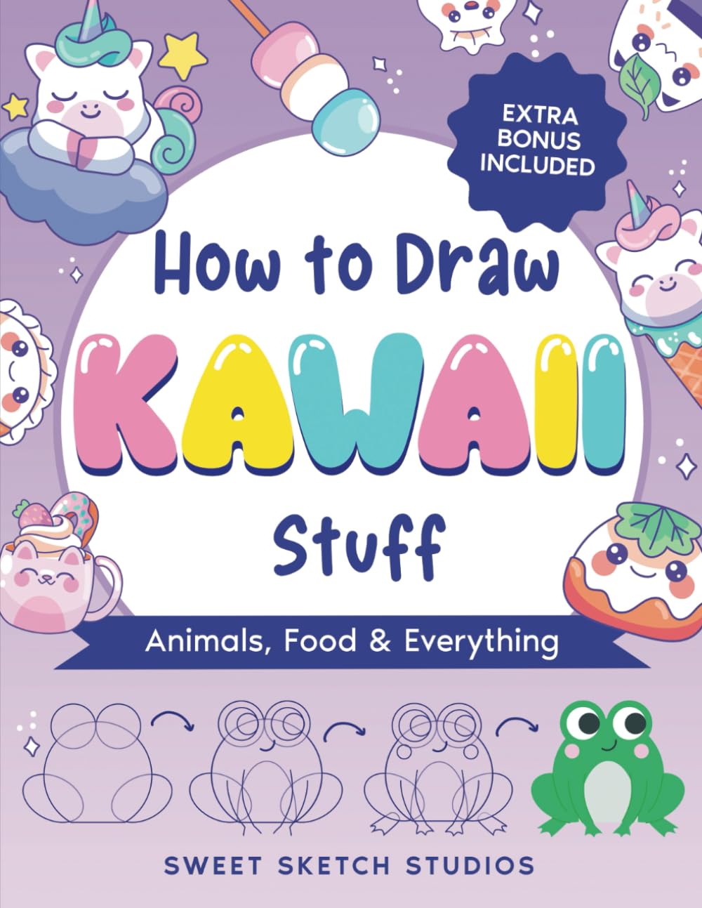 How To Draw Kawaii Stuff: Animals, Food, and Everything