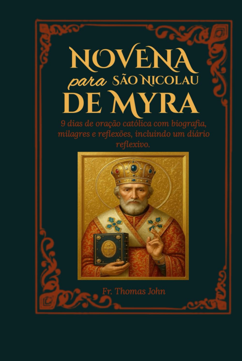 Novena a São Nicolau de Mira: 9 dias de oração católica com biografia, milagres e reflexões, incluindo um diário reflexivo.