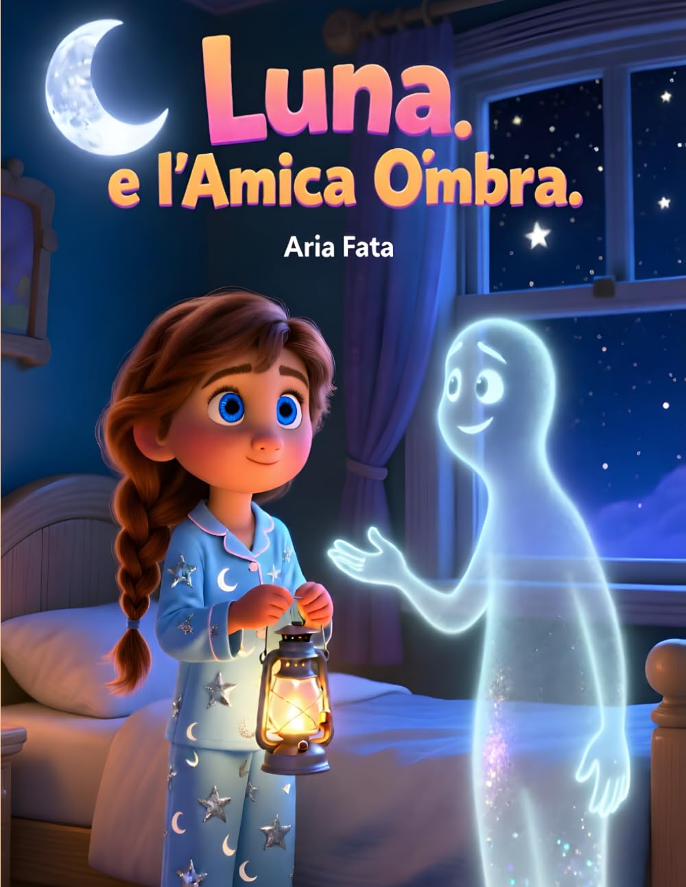 Luna e l' Amica Ombra: Una dolce fiaba della buonanotte per aiutare i bambini a superare la paura del buio e trasformare le ombre in amiche (Fiabe delle Emozioni)