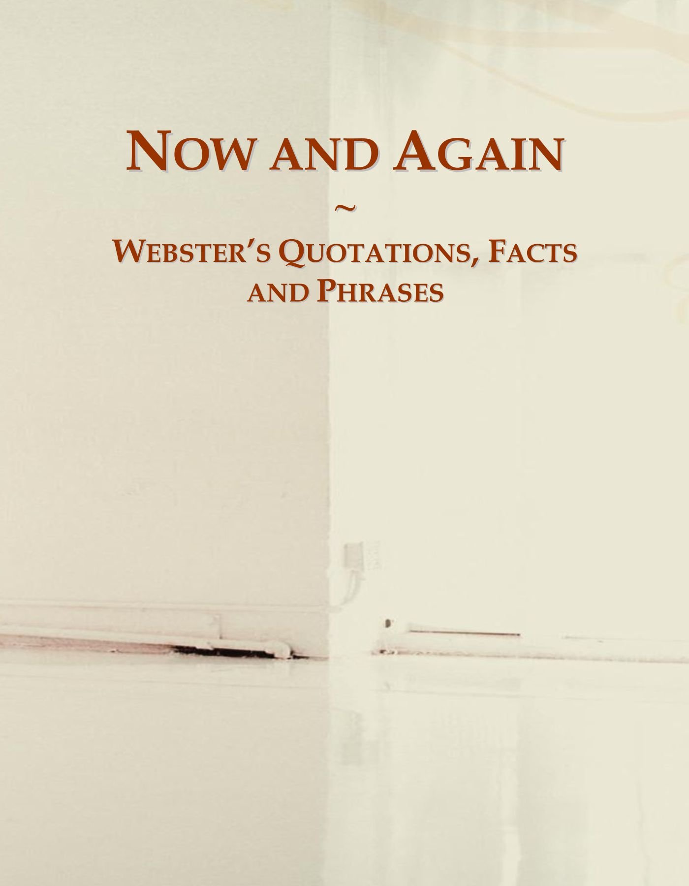 Now and Again: Webster's Quotations, Facts and Phrases