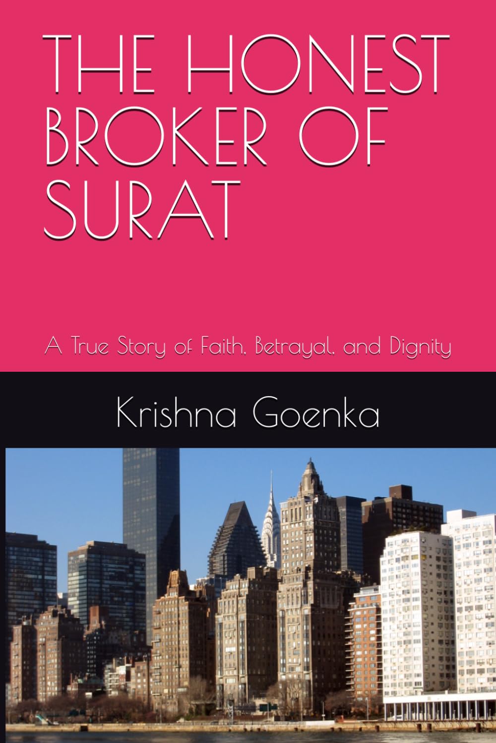 THE HONEST BROKER OF SURAT: A True Story of Faith, Betrayal, and Dignity
