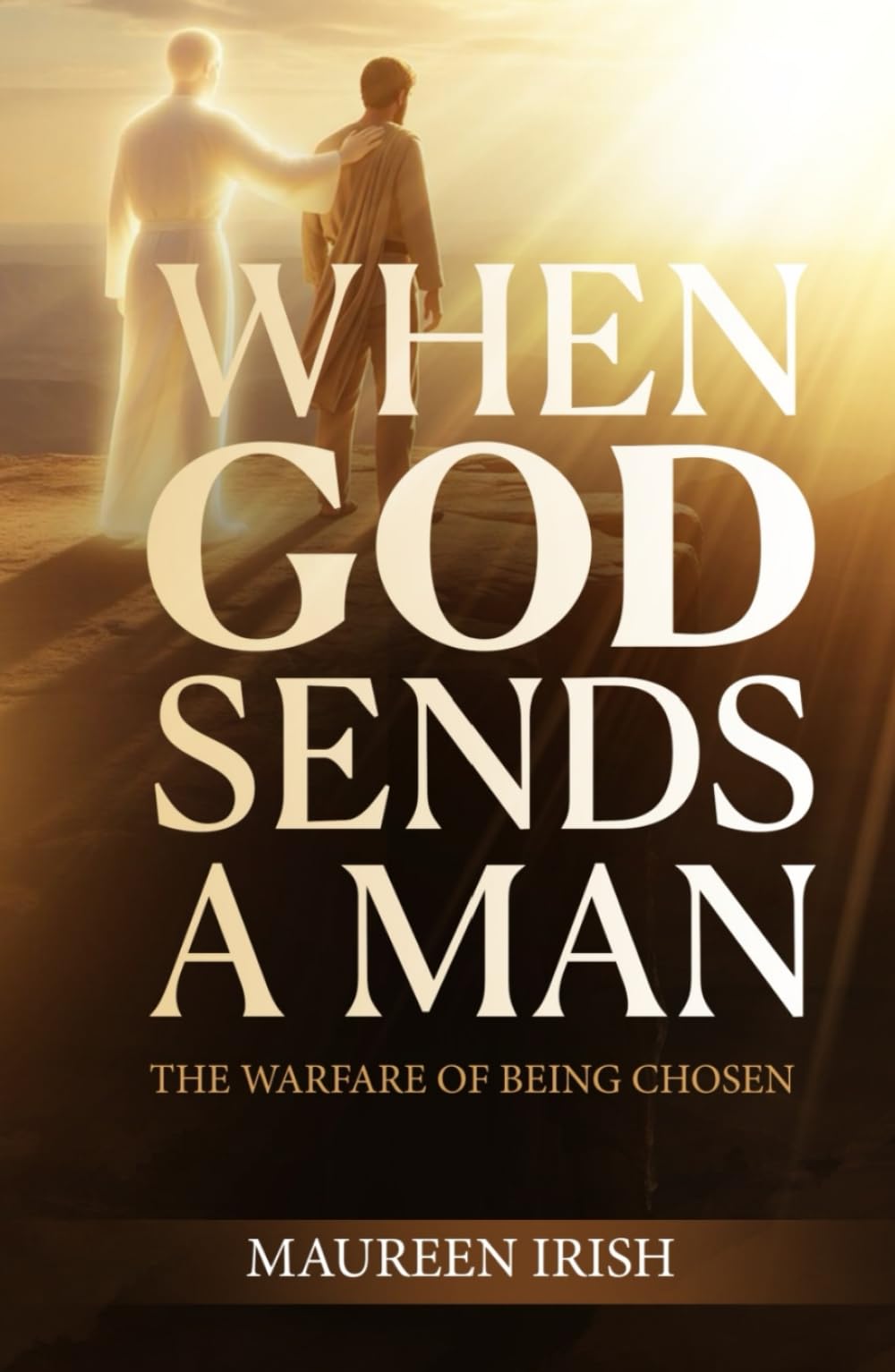 When God Sends A Man: The Warfare of being Chosen
