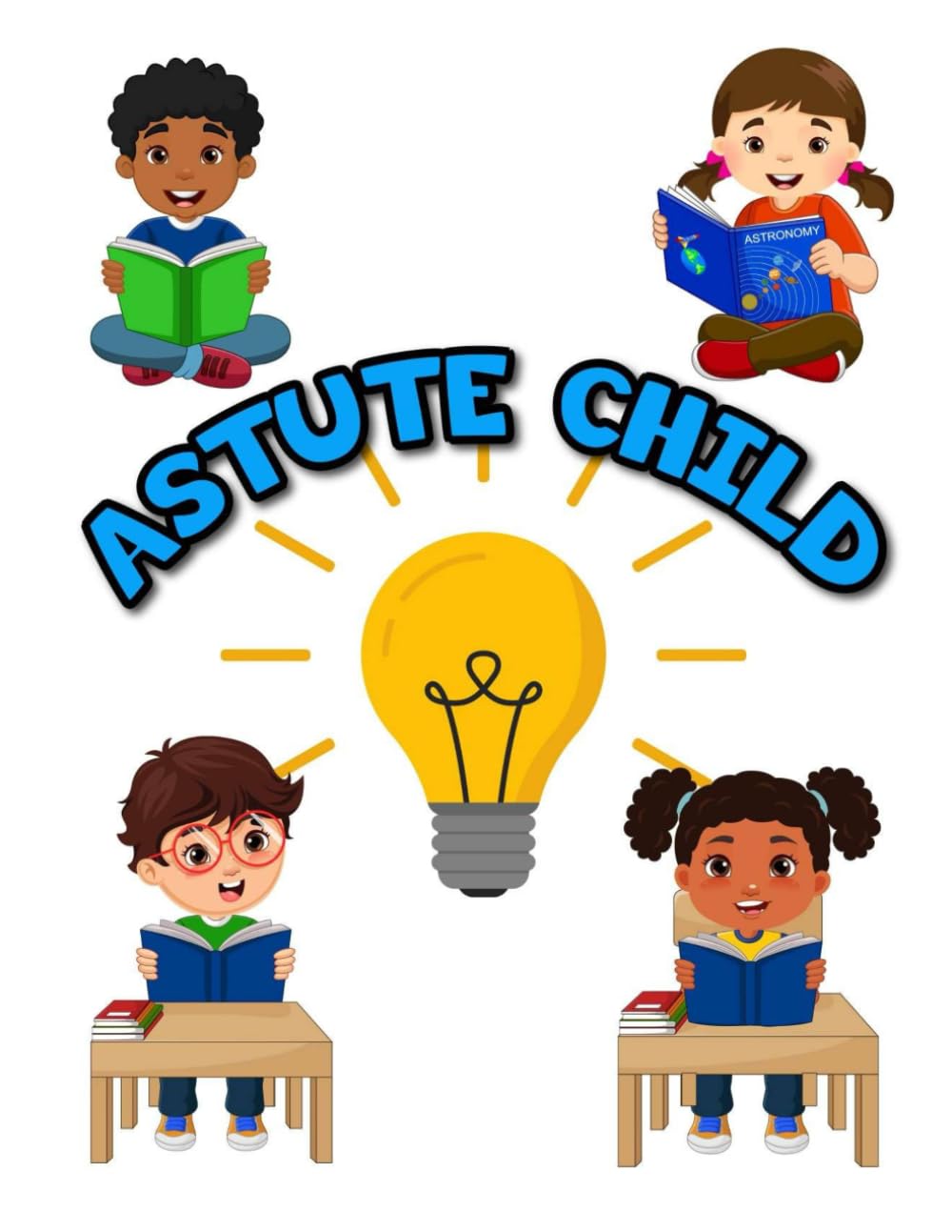 Astute Child: Wisdom For Children