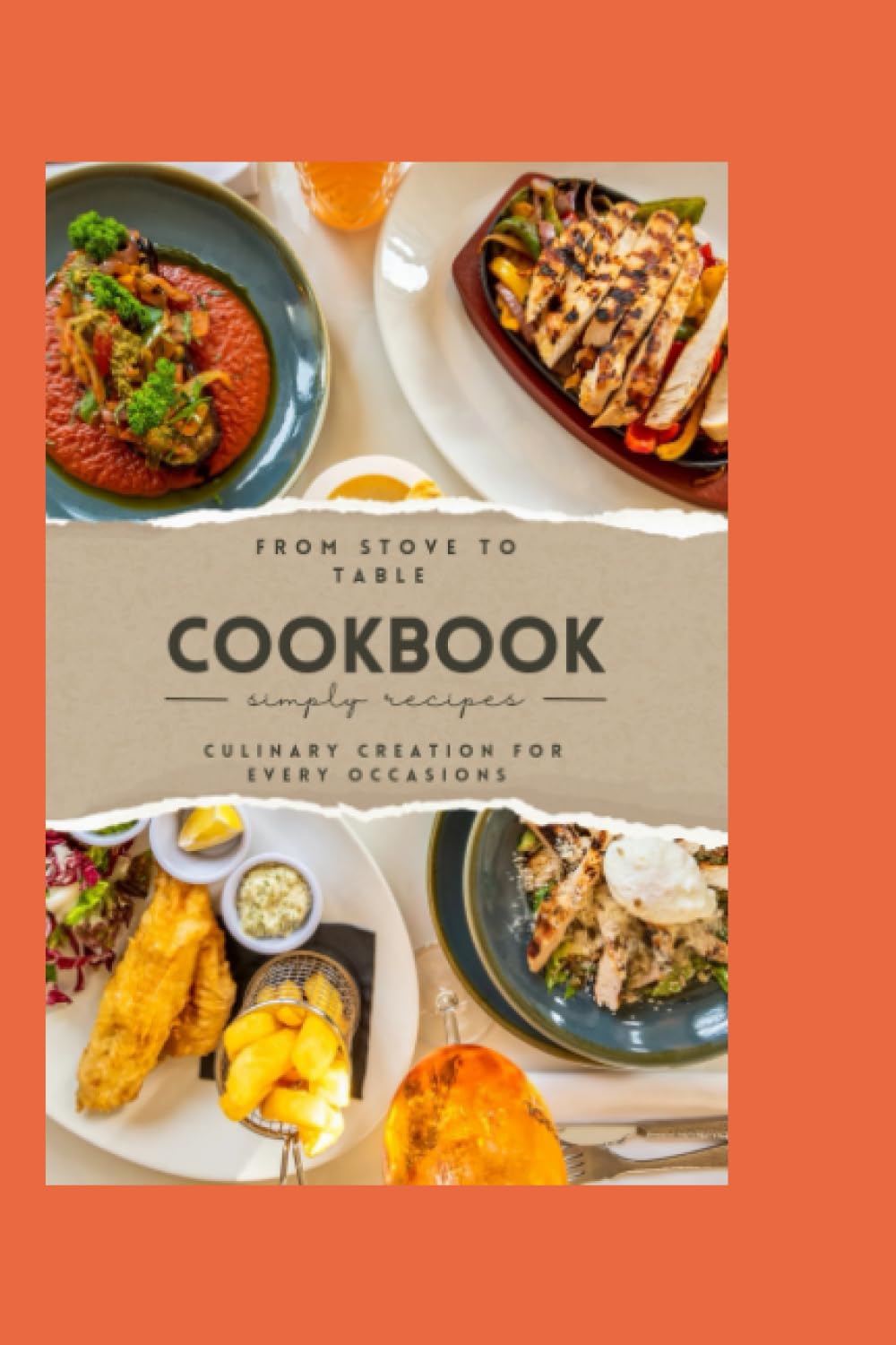 FROM STOVE TO TABLE COOKBOOK: Culinary creation for every occasion