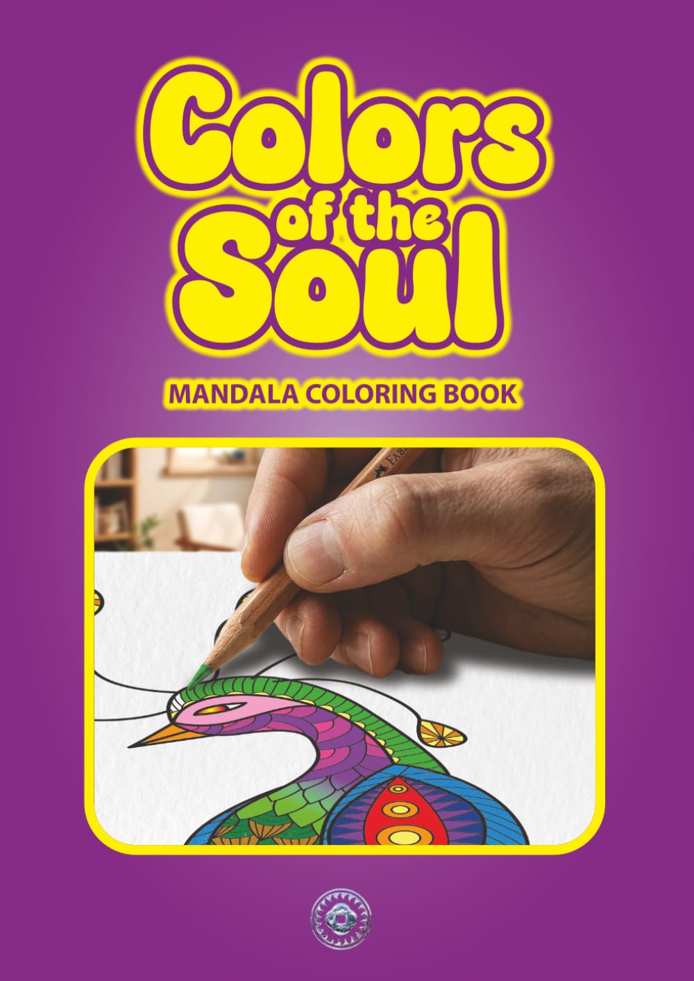 Colors Of The Soul: Mandala Coloring Book