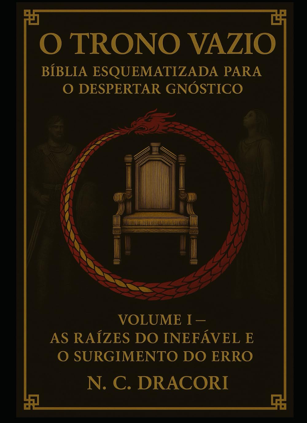 O TRONO VAZIO BÍBLIA ESQUEMATIZADA PARA O DESPERTAR GNÓSTICO: Volume I: As Raízes do Inefável e o Surgimento do Erro (Portuguese Edition)