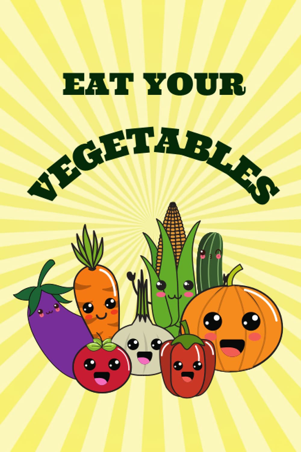 Kawaii Composition Notebook: Eat Your Vegetables: Cute college ruled exercise book for girls, teens, college students and teachers (Kawaii Pop)