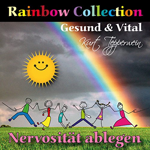 Rainbow Collection - Nervosität ablegen: Gesund und vital