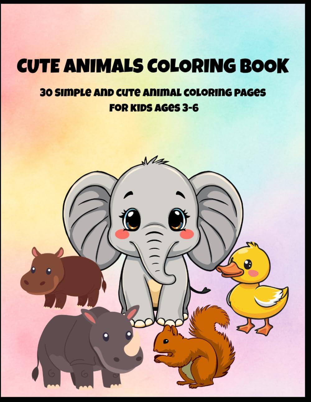 CUTE ANIMALS COLORING BOOK: 30 Simple and cute animal coloring pages for kids ages 3-6