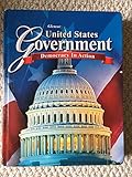 United States Government: Democracy in Action, Student Edition (GOVERNMENT IN THE U.S.)