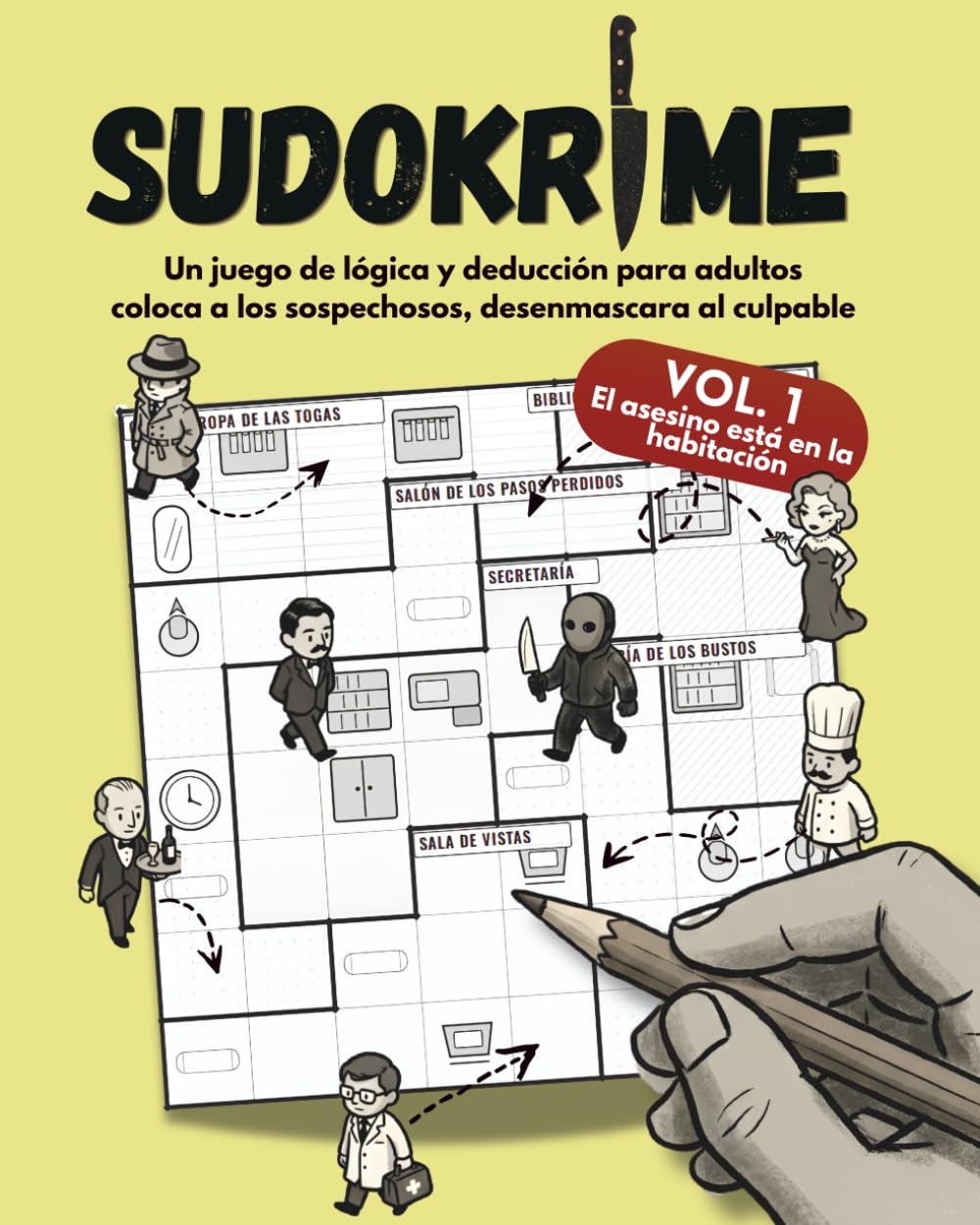 SUDOKRIME: El asesino está en la habitación: Un juego de lógica y deducción para adultos: coloca a los sospechosos, desenmascara al culpable