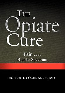 The Opiate Cure: Pain and the Bipolar Spectrum