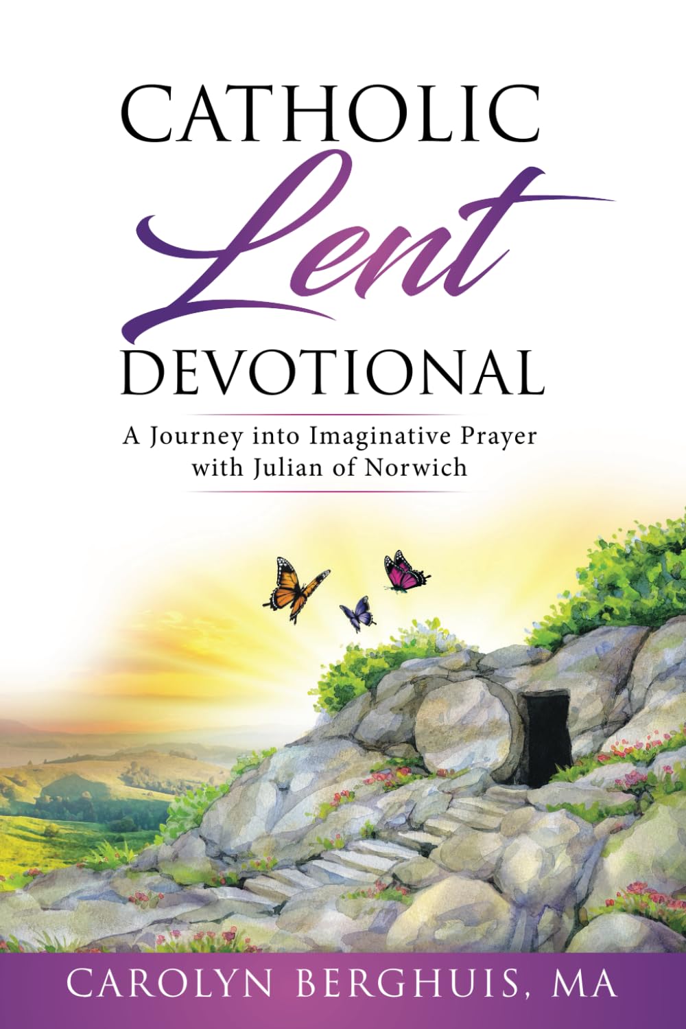 Catholic Lent Devotional: A Journey into Imaginative Prayer with Julian of Norwich (Catholic Self-Help for Women)
