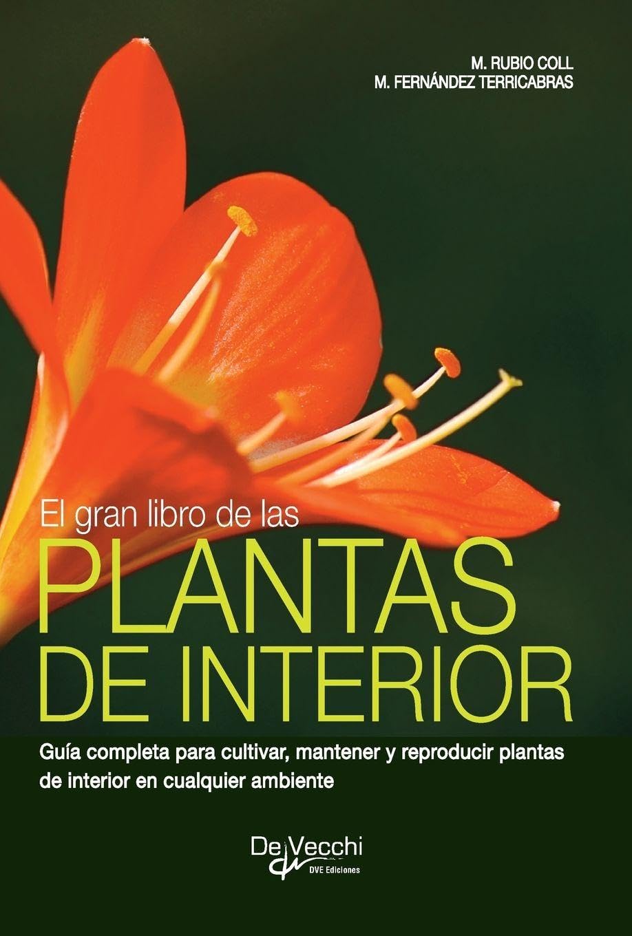 El gran libro de las plantas de interior: Guía completa para cultivar, mantener y reproducir plantas de interior en cualquier ambiente