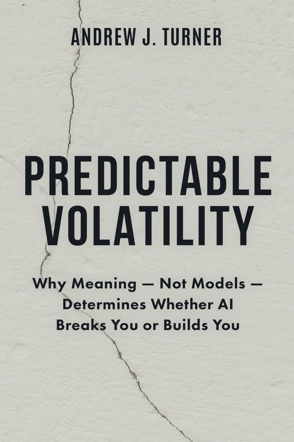 Predictable Volatility: Why Meaning — Not Models — Determines Whether AI Breaks You or Builds You