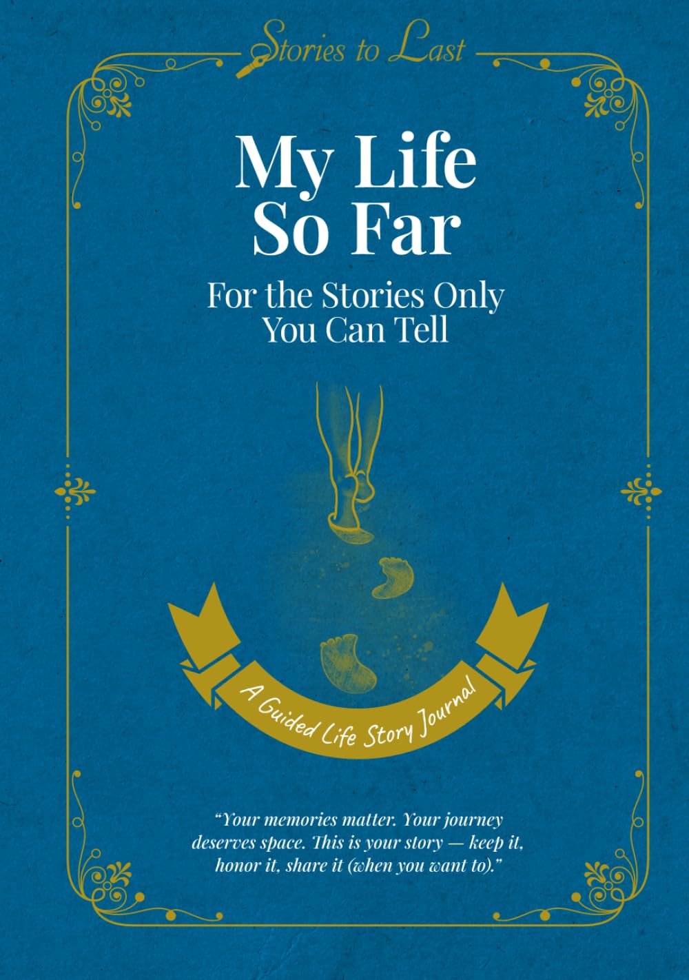 My Life So Far: For the Stories Only You Can Tell