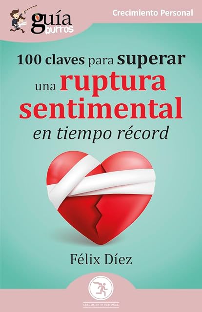 Portada de GuíaBurros: 100 claves para superar una ruptura sentimental en tiempo récord
