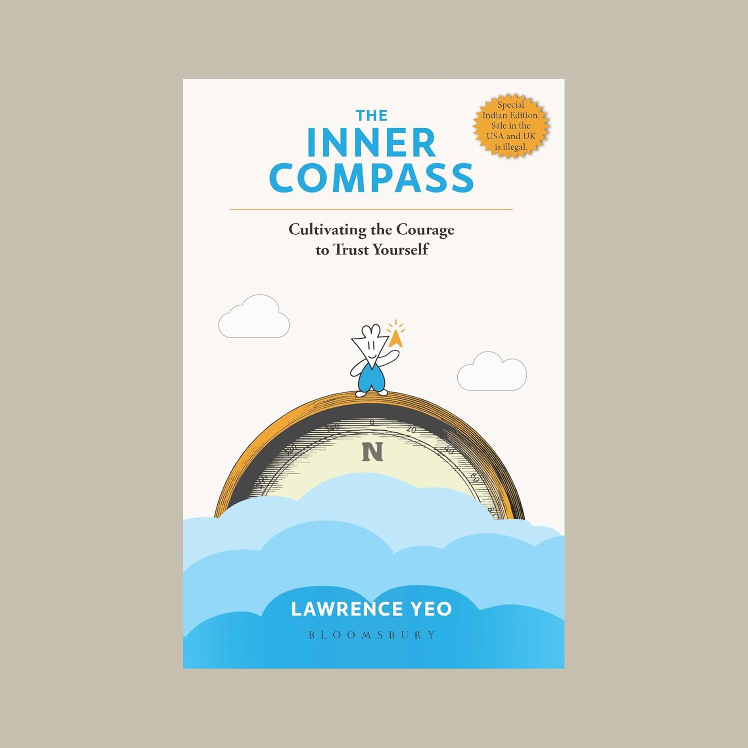 The Inner Compass – A Guide to Learning Why You Shouldn’t Believe Everything You Think, Trust Yourself and Overcome Self-Doubt