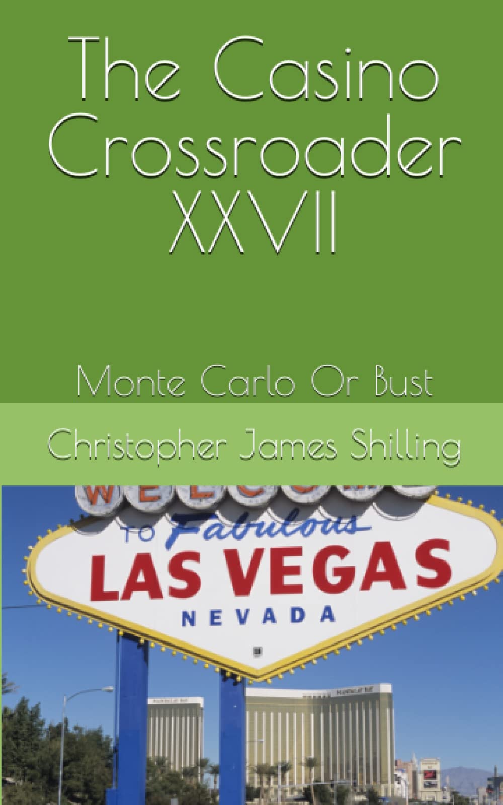 The Casino Crossroader XXVII: Monte Carlo Or Bust