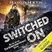 Switched On: The Borrowed World Series, Book 6