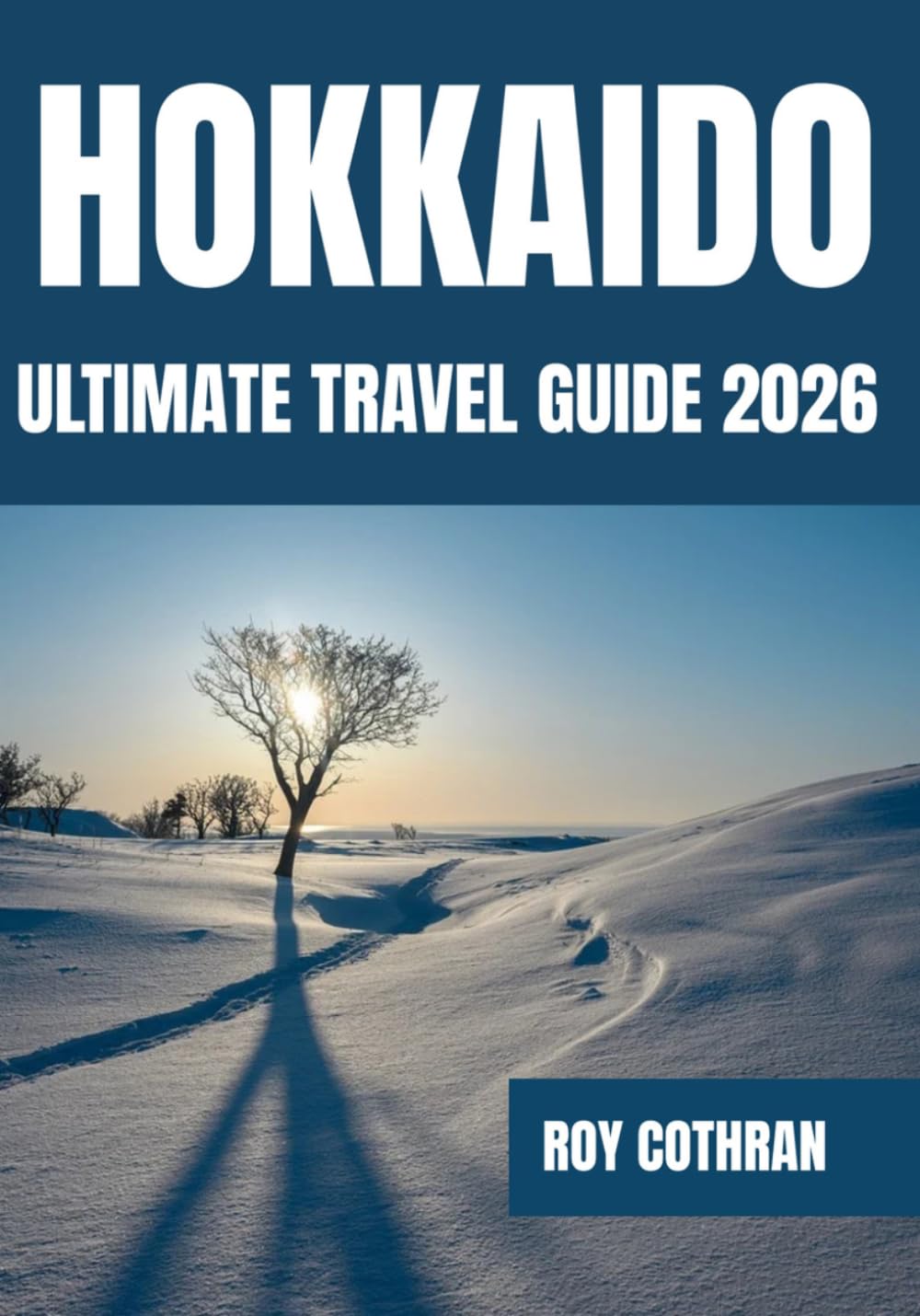 HOKKAIDO ULTIMATE TRAVEL GUIDE 2026