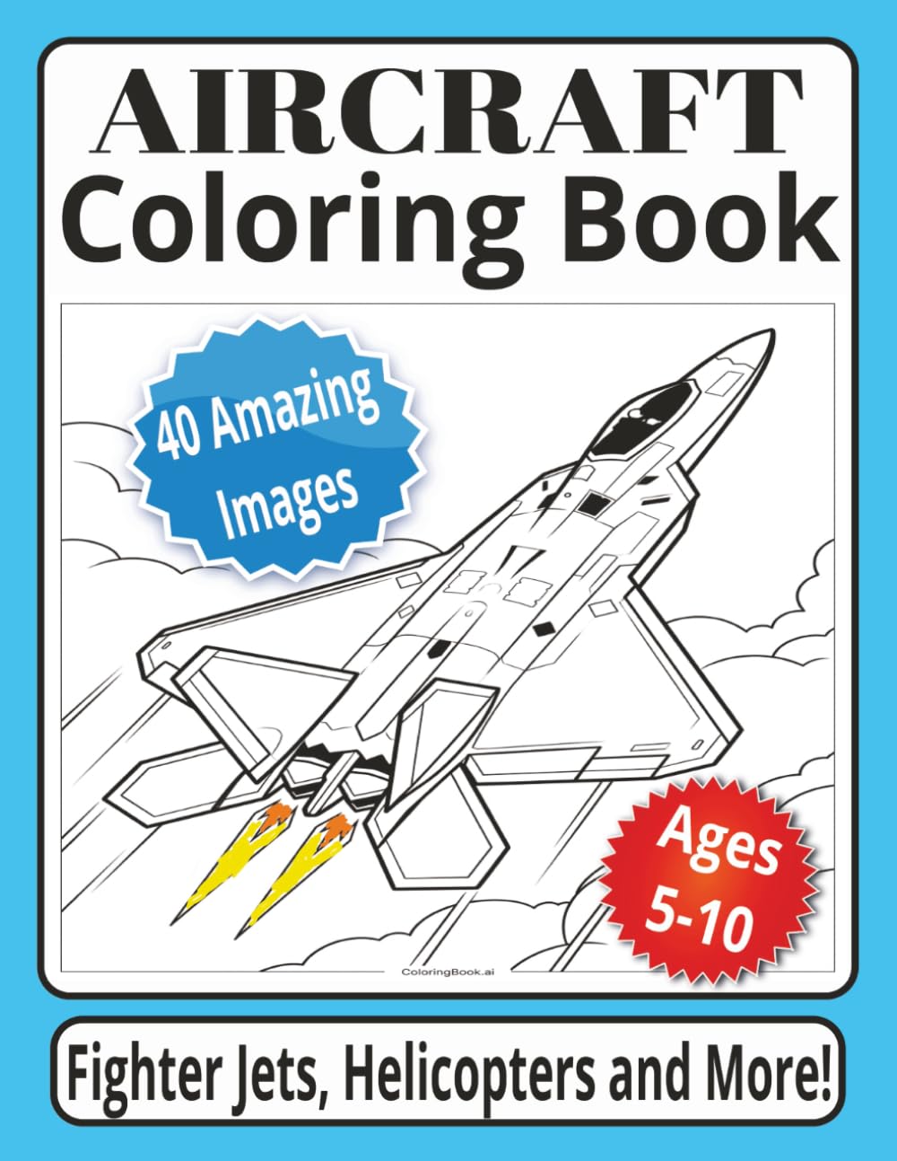 AIRCRAFT Coloring Book: Coloring Book with Easy to Read Print and Detailed Images of Airplanes, Helicopters and More | 8.5 x 11 inches | 40+ Images...Gift for Vacations, Holidays and Relaxation.