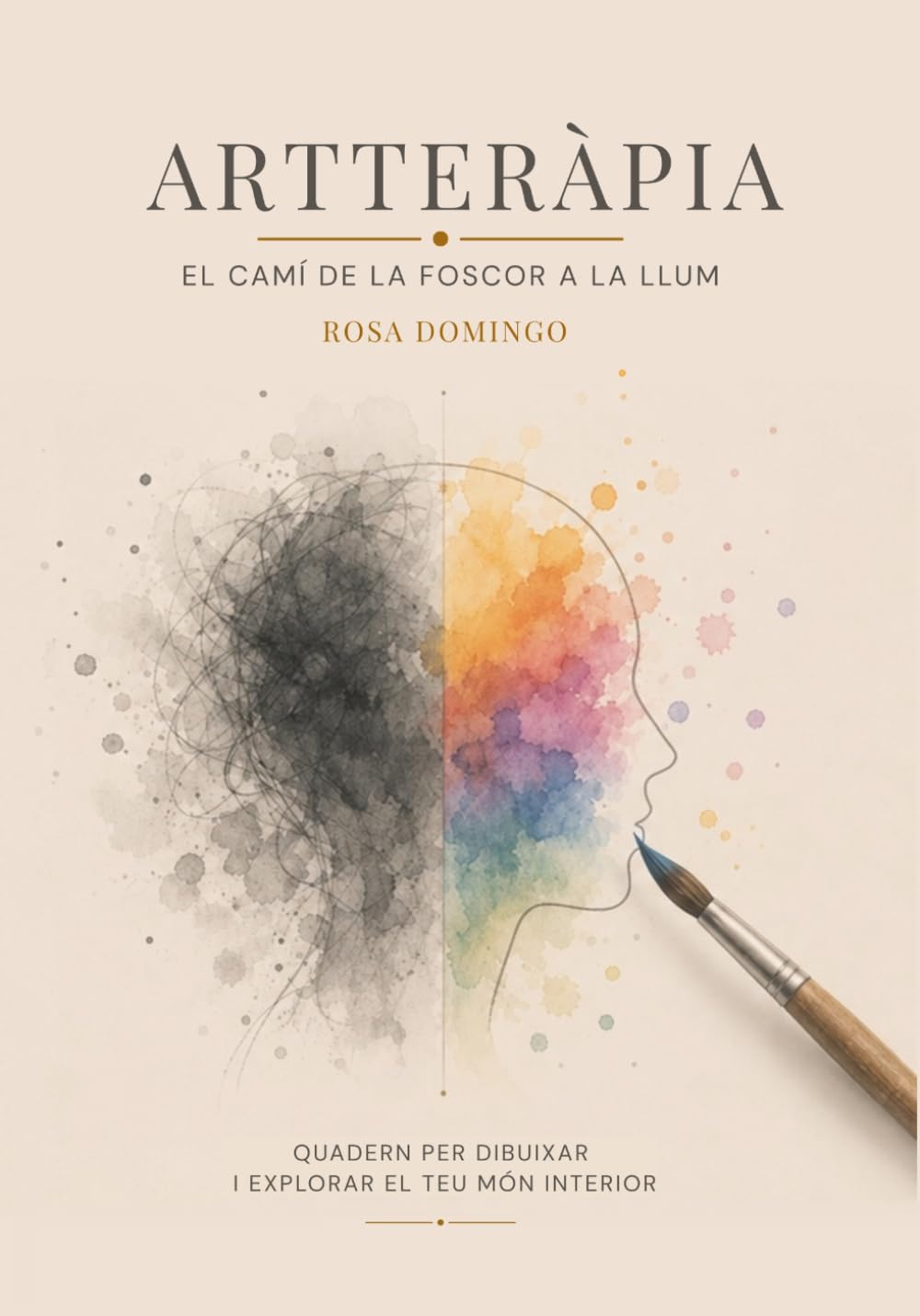 ARTTERÀPIA: El camí de la foscor a la llum (QUADERNS DE PSICOLOGIA)