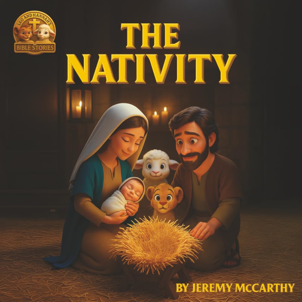 The Nativity: Told by Leo and Hannah (Leo and Hannah's Bible Stories for Kids)