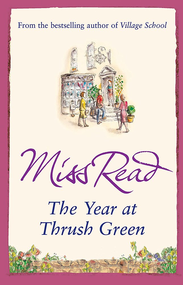 The Year at Thrush Green by Miss Read PAPERBACK 9780752884271