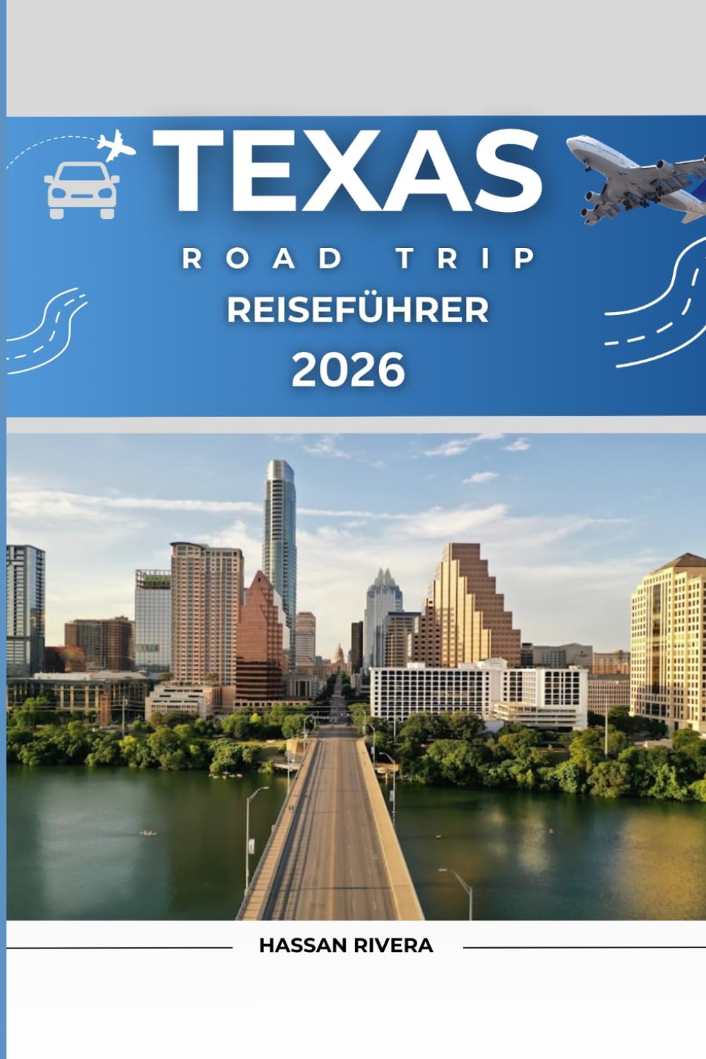 Texas Reiseführer für Roadtrips 2026: Panoramastraßen, Geheimtipps, Grillrouten & 7- bis 14-tägige Reiserouten